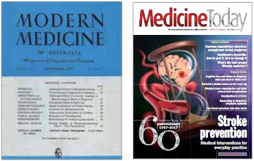 The first edition of Modern Medicine of Australia published in September 1957 and today's issue of Medicine Today published in September 2017.